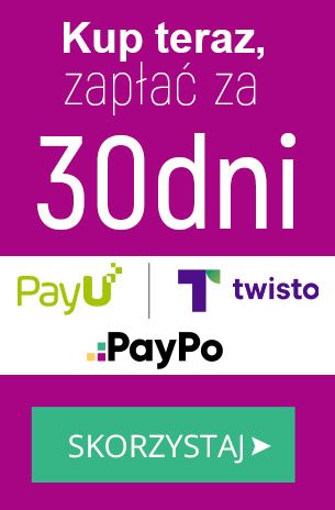 PayU, Twisto, PayPo - Kup teraz i zapłać za 30 dni